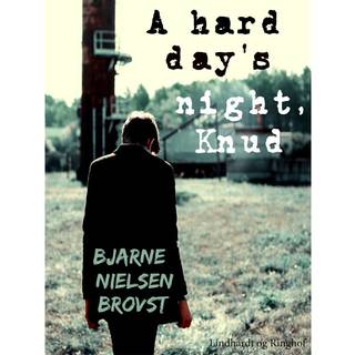 A hard day s night, Knud!