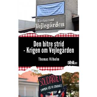 Den bitre strid - Krigen om Vejlegården