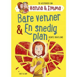 Bare venner/En snedig plan. Hanna & Emma 3
