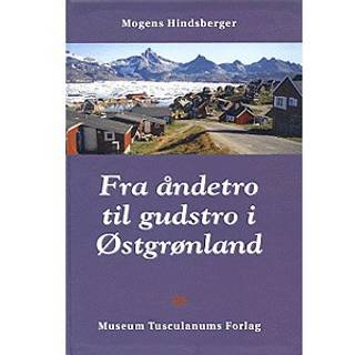 Fra åndetro til gudstro i Østgrønland