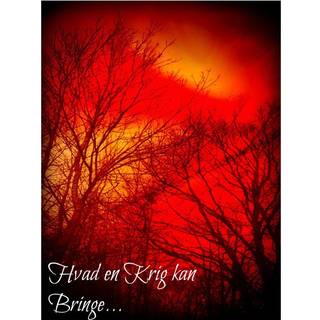 Hvad en Krig kan Bringe...