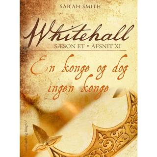 Whitehall: En konge og dog ingen konge 11