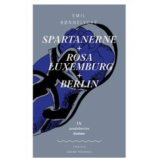 Spartanerene + Rosa Luxemburg + Berlin