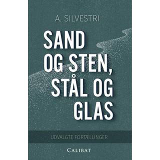 Sand og sten, stål og glas