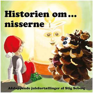 Historien om... nisserne. DOBBELTALBUM 90 min. afslappende julefortællinger