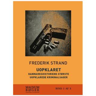 Uopklaret - Danmarkshistoriens største uopklarede kriminalsager