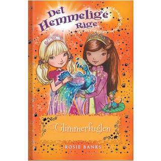 Det hemmelige rige 21 - Glimmerfuglen - Rosie Banks