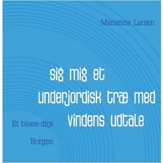 SIG MIG ET UNDERJORDISK TRÆ MED VINDENS UDTALE