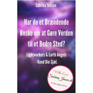 Lightworkers & Earth Angels - Kend Din Sensitive Sjæl