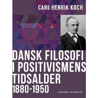 Dansk filosofi i positivismens tidsalder: 1880-1950