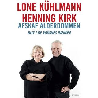 Afskaf alderdommen - Lone Kühlmann;Henning Kirk