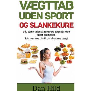 Vægttab uden sport og slankekure.