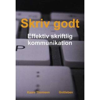 Skriv godt - effektiv skriftlig kommunikation