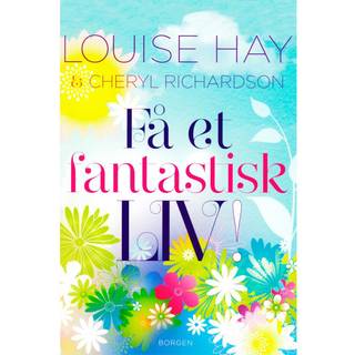 Få et fantastisk liv