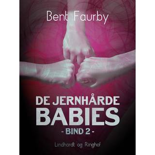 De jernhårde babies. Bind 2