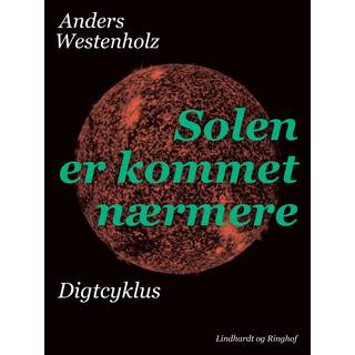 Solen er kommet nærmere: Digtcyklus