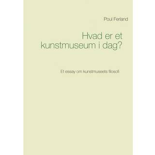 Hvad er et kunstmuseum i dag?