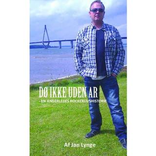 DØ IKKE UDEN AR - En anderledes rockerlivshistorie