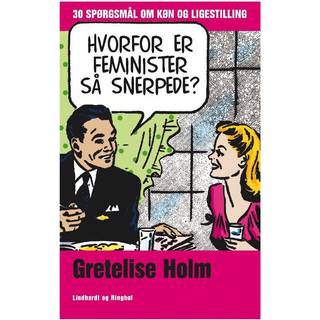 Hvorfor er feminister så snerpede?