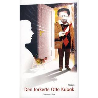 Morten Dürr - Alfabetas bibliotek: Den forkerte Otto Kubak
