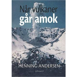 Når vulkaner går amok - Henning Andersen