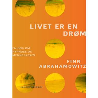 Livet er en drøm. En bog om hypnose