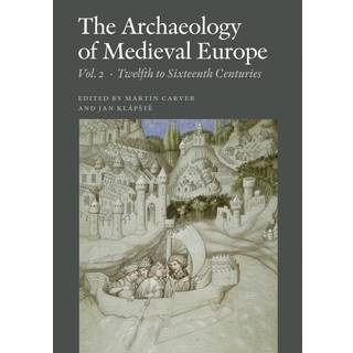The Archaeology of Medieval Europe