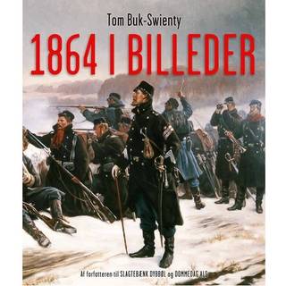 1864 i billeder - Tom Buk-Swienty