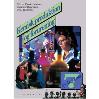 Ny fysik/kemi 7. Kemisk produktion og forurening
