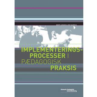 Implementeringsprocesser i pædagogisk praksis