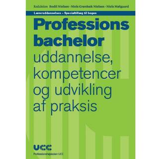 Læreruddannelsen - Specialtillæg til bogen 'Professionsbachelor - uddannelse, kompetencer og udvikling af praksis'