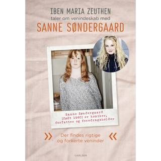 Sanne Søndergaard: Der findes rigtige og forkerte veninder