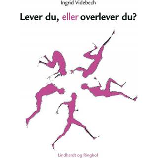 Lever du eller overlever du?