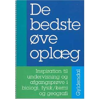 De bedste øveoplæg - Inspiration til undervisning og afgangsprøve i biologi, fysik/kemi og geografi