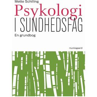 Psykologi i sundhedsfag - Mette Schilling