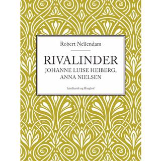 Rivalinder - Johanne Luise Heiberg, Anna Nielsen