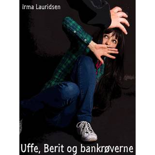 Uffe, Berit og bankrøverne