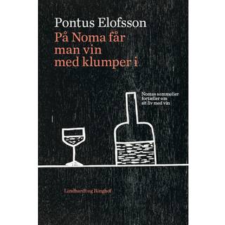 På noma får man vin med klumper i. Nomas sommelier fortæller om sit liv med vin