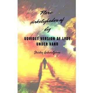 Flere virkeligheder af dig