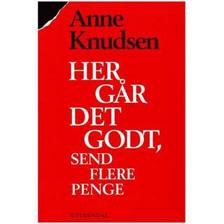 Her går det godt, send flere penge
