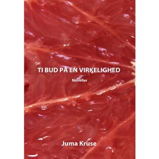 Ti bud på en virkelighed