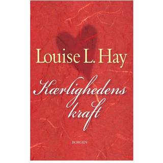 Kærlighedens kraft - Louise Hay