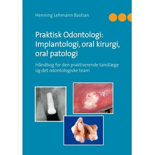 Praktisk Odontologi: Implantologi, oral kirurgi, oral patologi