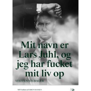 Mit navn er Lars Juhl og jeg har fucket mit liv op