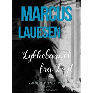 Marcus Lauesen - Lykkebarnet fra Løjt