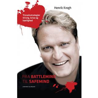 Fra battlemind til safemind - trivselsstrategier til krig, krise og kærlighed