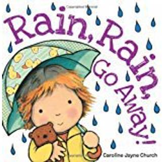 Rain, Rain, Go Away