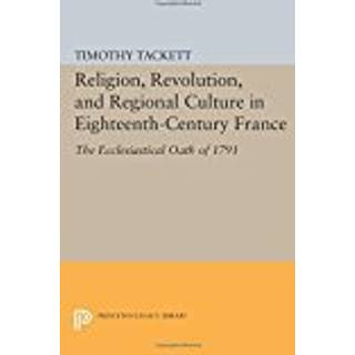 Religion, Revolution, and Regional Culture in Eighteenth-Century France