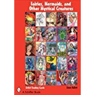 Fairies, Mermaids, and Other Mystical Creatures
