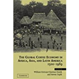 The Global Coffee Economy in Africa, Asia, and Latin America, 1500–1989